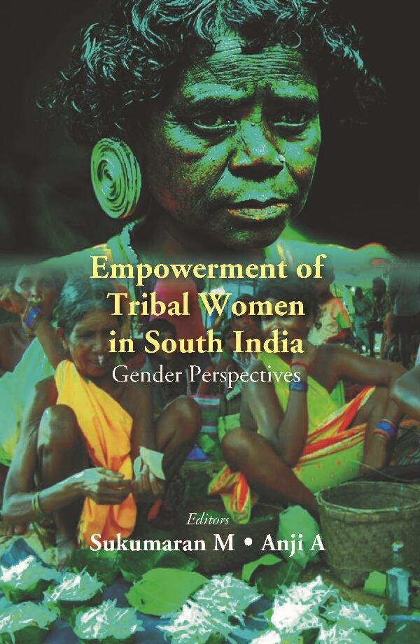 Empowerment of Tribal Women in South India: Gender Perspectives