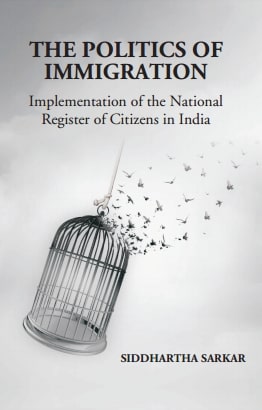 The Politics of Immigration: Implementation of the National Register of Citizens in India: Implementation of the National Register of Citizens in India