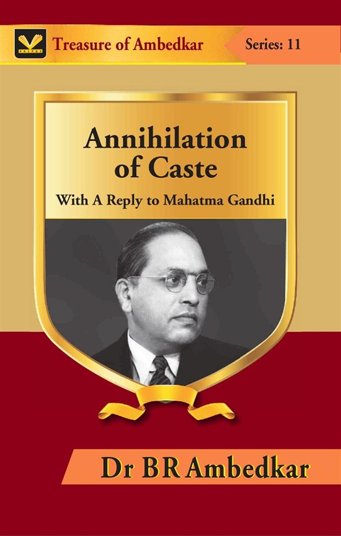 Annihilation of Caste: With A Reply to Mahatma Gandhi: with a reply to mahatma gandhi    