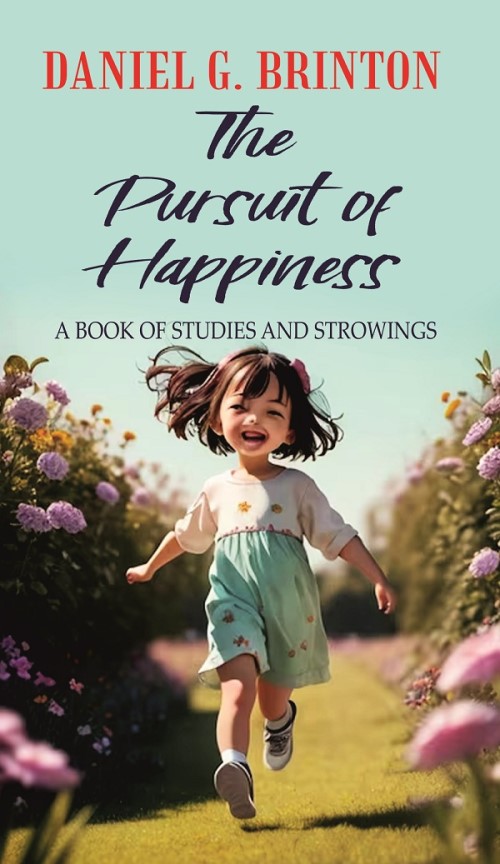The Pursuit of Happiness A BOOK OF STUDIES AND STROWINGS                                         ...