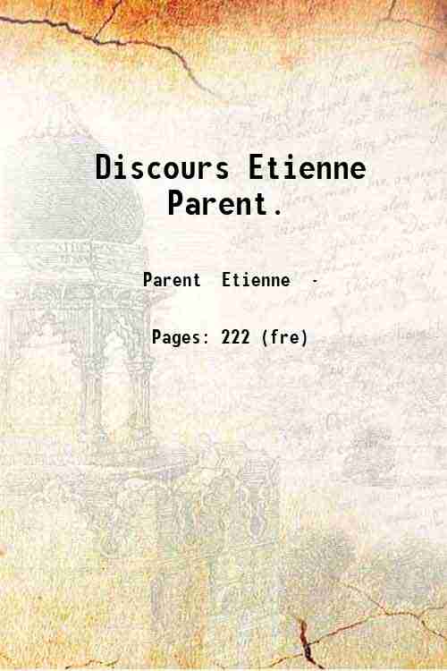 Discours Etienne Parent. 