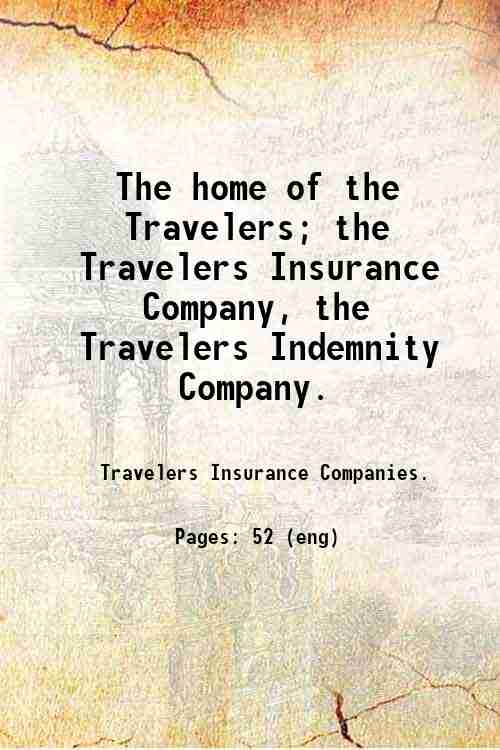 The home of the Travelers; the Travelers Insurance Company, the Travelers Indemnity Company. 