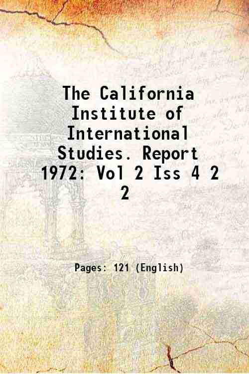 The California Institute of International Studies. Report 1972: Vol 2 Iss 4