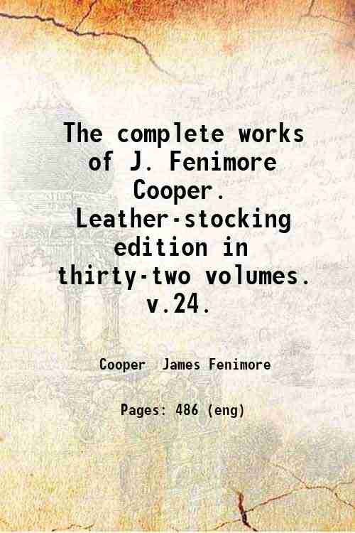 The complete works of J. Fenimore Cooper. Leather-stocking edition in thirty-two volumes.   v.24. 