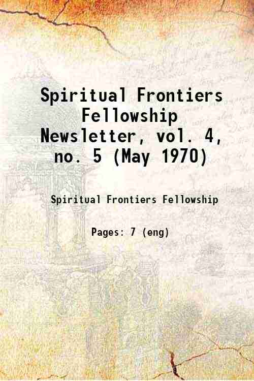 Spiritual Frontiers Fellowship Newsletter, vol. 4, no. 5 (May 1970) 