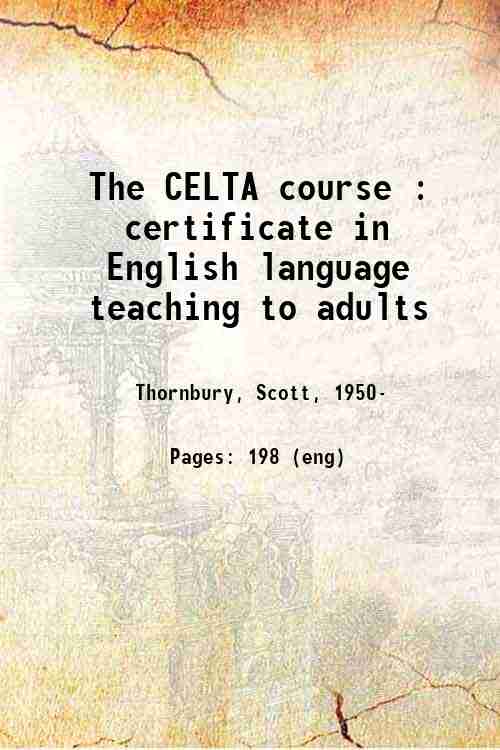 The CELTA course : certificate in English language teaching to adults