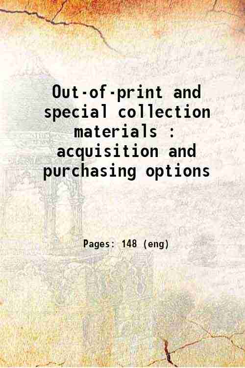Out-of-print and special collection materials : acquisition and purchasing options