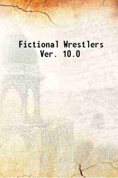 Fictional Wrestlers Ver. 10.0