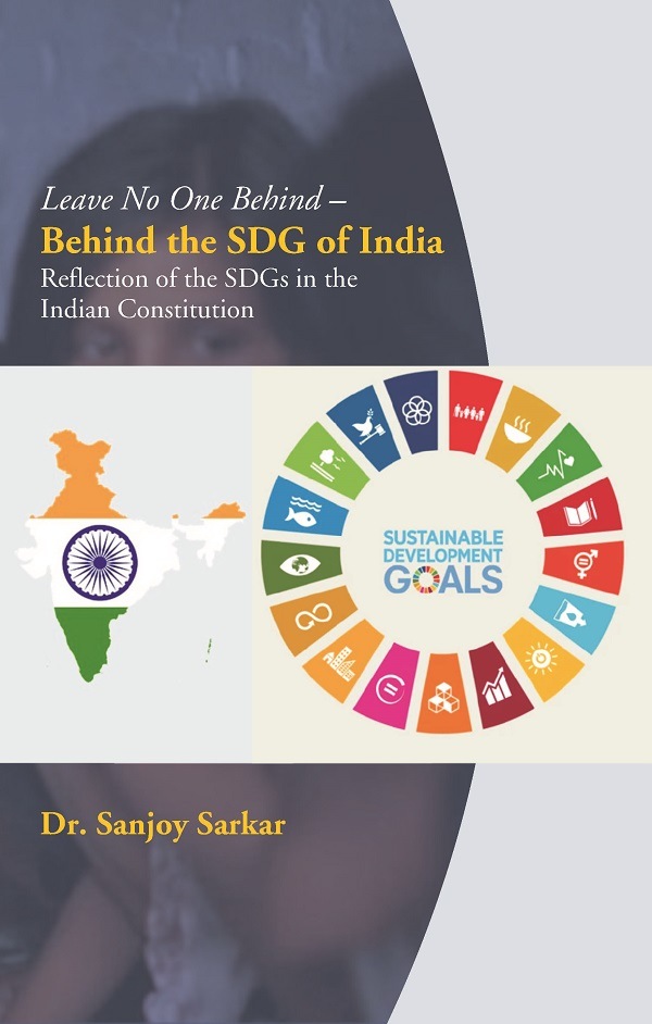 Leave No One Behind – Behind the SDG of India: Reflection of the SDGs in the Indian Constitution