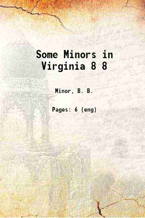 Some Minors in Virginia 8 8
