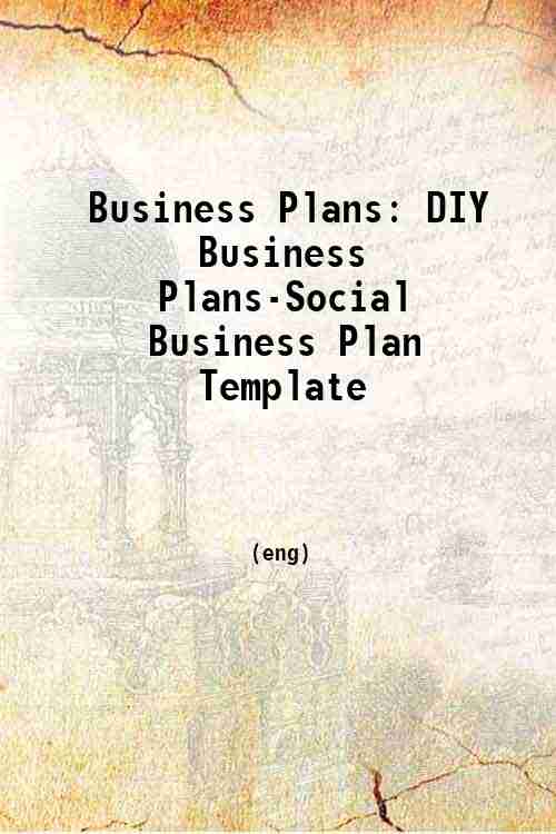 Business Plans: DIY Business Plans-Social Business Plan Template 