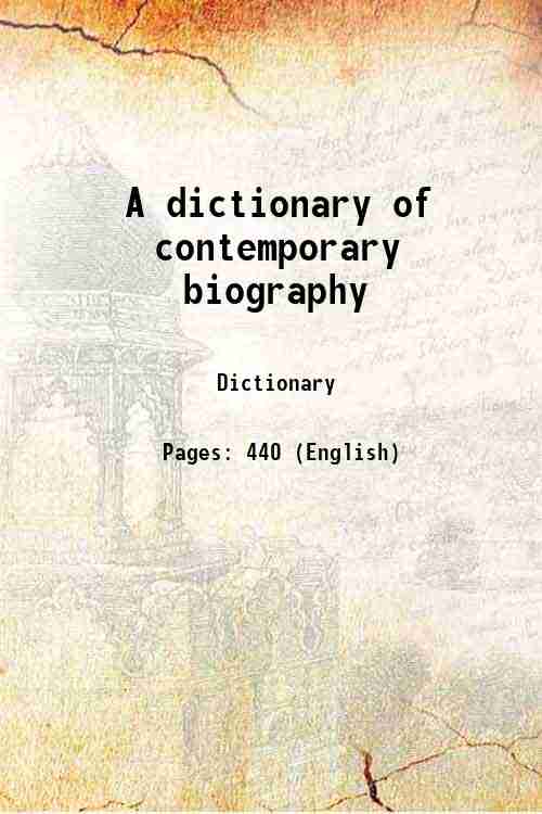 A dictionary of contemporary biography 