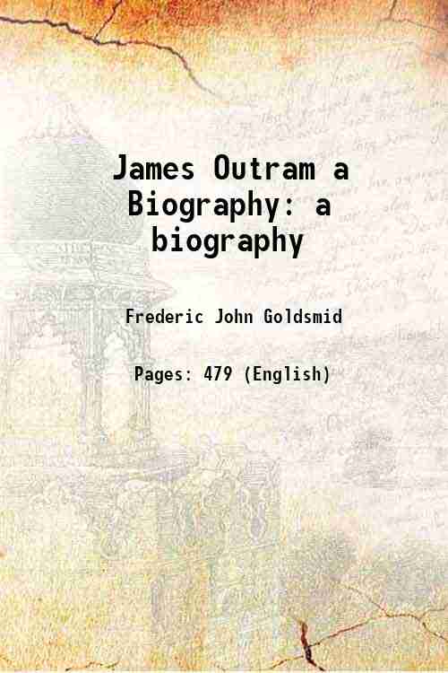 James Outram a Biography: a biography 