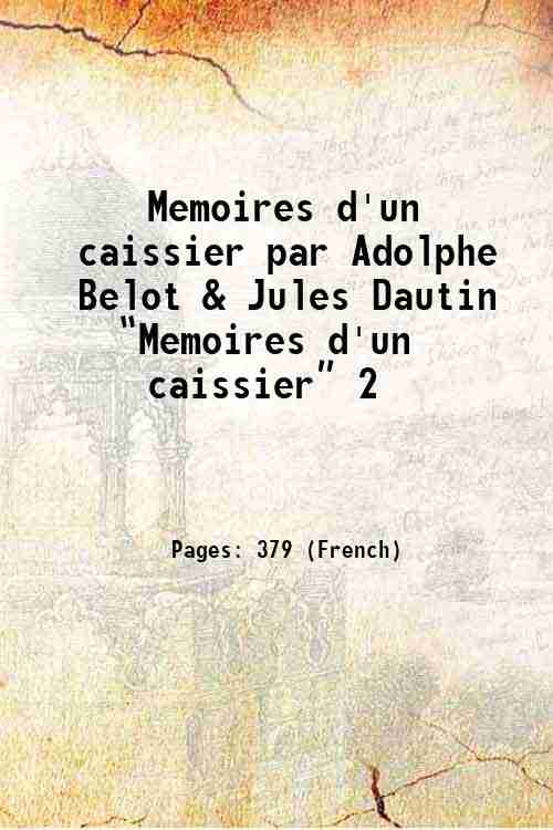 Memoires d'un caissier par Adolphe Belot & Jules Dautin “Memoires d'un caissier” 2 