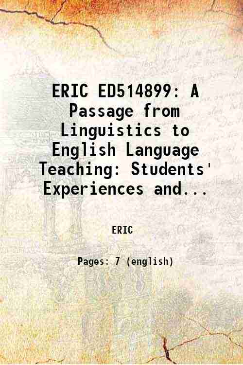 ERIC ED514899: A Passage from Linguistics to English Language Teaching: Students' Experiences and...