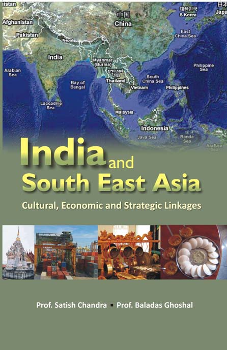India and South-East Asia Multi-Linkage Cultural, Economic and Strategic Linkages 