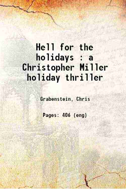 Hell for the holidays : a Christopher Miller holiday thriller 