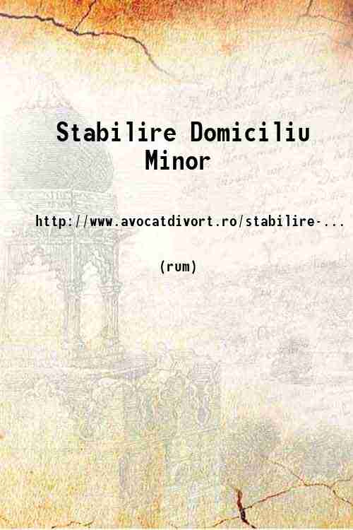 Stabilire Domiciliu Minor 