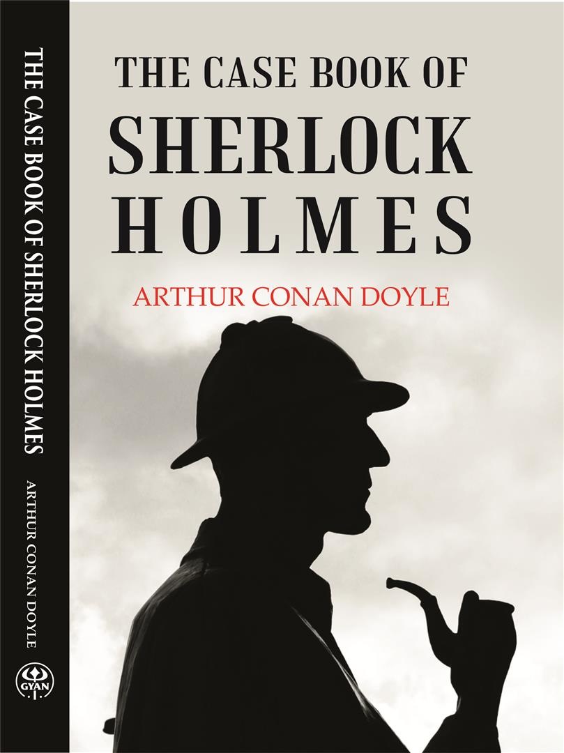 THE CASE BOOK OF SHERLOCK HOLMES    