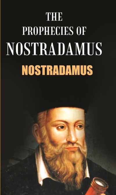 The Prophecies of Nostradamus                                                              