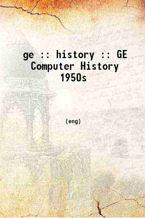 ge :: history :: GE Computer History 1950s 