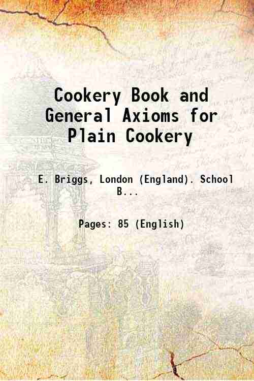 Cookery Book and General Axioms for Plain Cookery 