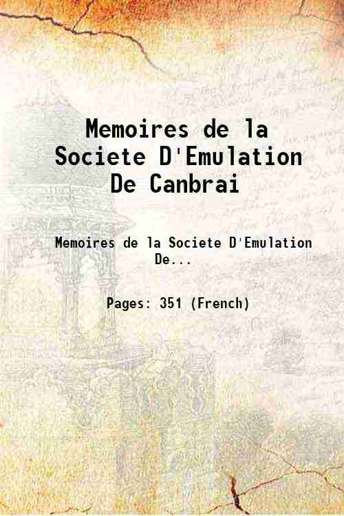 Memoires de la Societe D'Emulation De Canbrai 