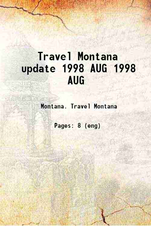 Travel Montana update 1998 AUG 1998 AUG