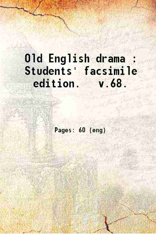 Old English drama : Students' facsimile edition.   v.68. 