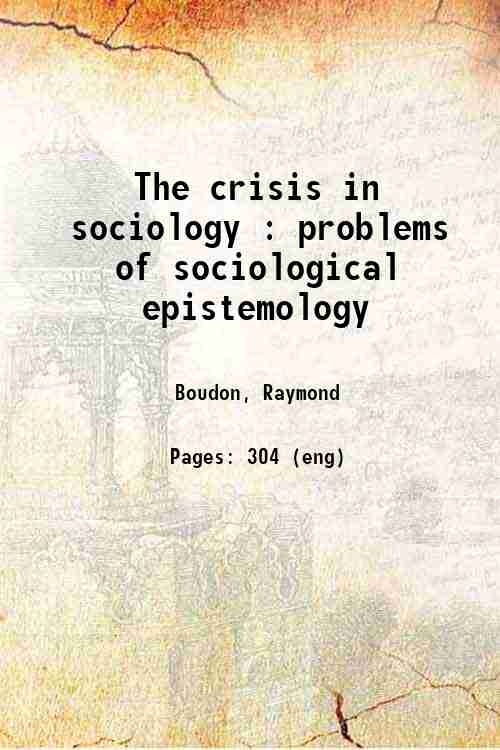 The crisis in sociology : problems of sociological epistemology