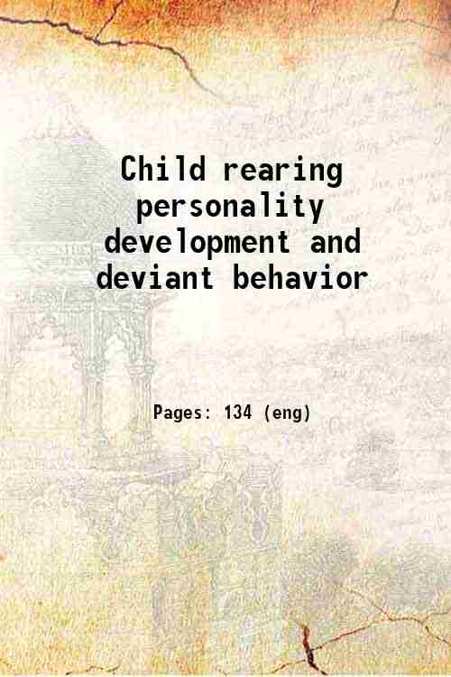 Child rearing personality development and deviant behavior